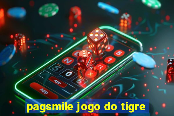 pagsmile jogo do tigre